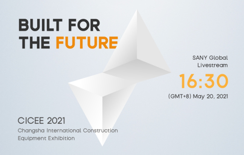 Built for the Future - SANY at CICEE 2021 (Changsha International Construction Equipment Exhibition)